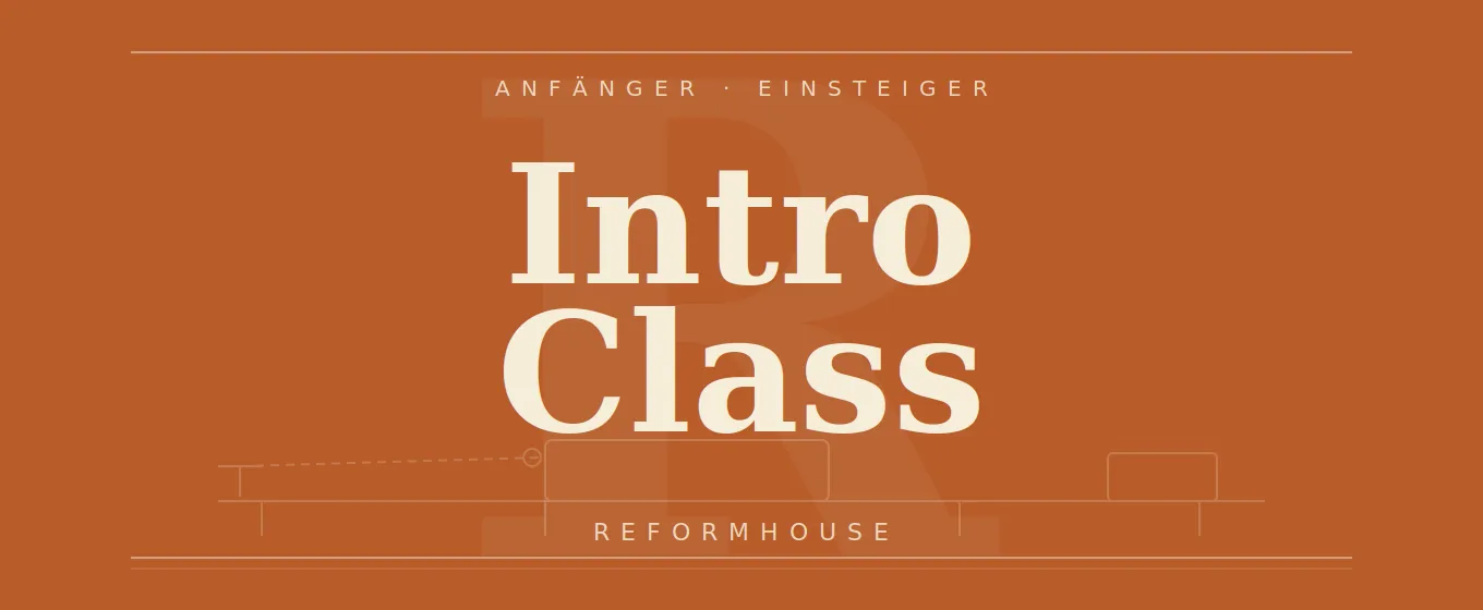REFORMHOUSE Intro Class